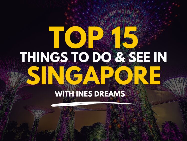 Top 15 Things to Do in Singapore with Ines Dream