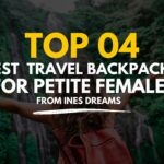 4 Best Travel Backpacks For Petite Females With Buying Guide