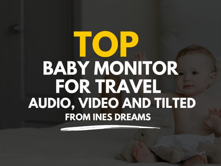 Best Baby Monitor for Travel - Audio, Video And Tilted