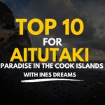 Top 10 Things for Aitutaki: Discovering Paradise in the Cook Islands