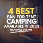 Best Fan For Tent Camping (Choose the Best to Keep You Cool)