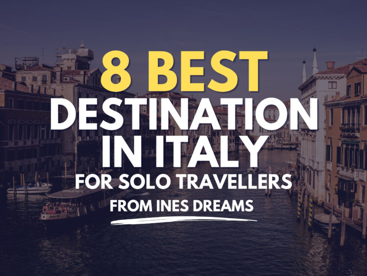 Popular Solo Travel Destinations in Italy Exploring the Beauty of Italy